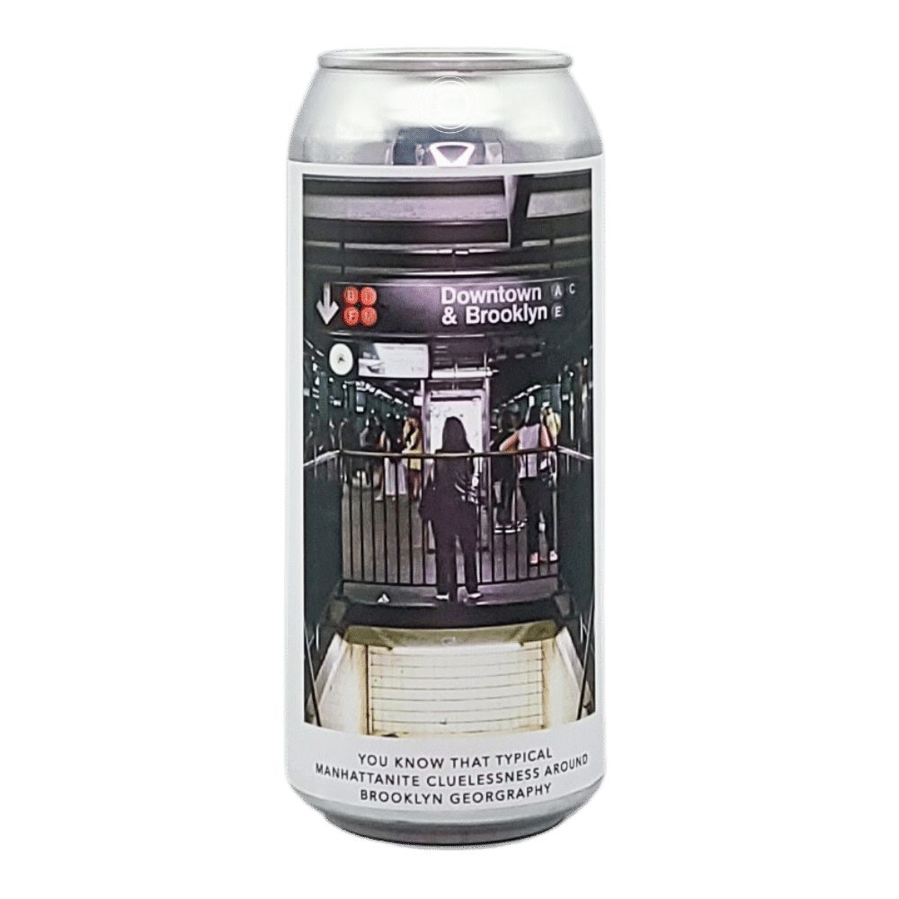 You Know That Typical Manhattanite Cluelessness Around Brooklyn Georgraphy Double Dry Hopped Pale Ale by Evil Twin Brewing, beer label