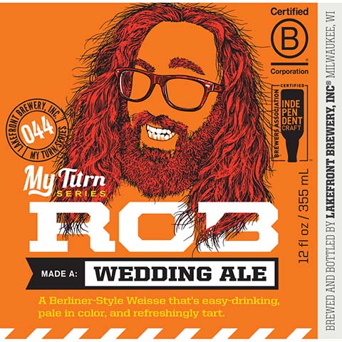 Lakefront My Turn Series Rob Made A: Wedding Ale by Lakefront Brewery Inc, beer label