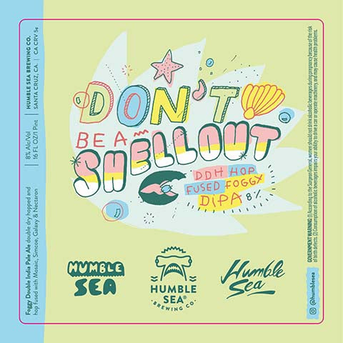 Humble Sea Don't Be A Shellout DDH DIPA by Humble Sea Brewing Co, beer label