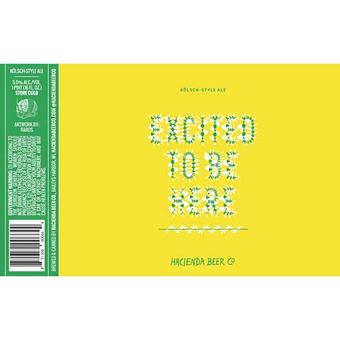 Hacienda Excited To Be Here Kolsch Ale by Hacienda Beer Co., beer label