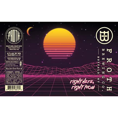 Froth Right Here, Right Now West Coast IPA by Froth Craft Brewery, beer label