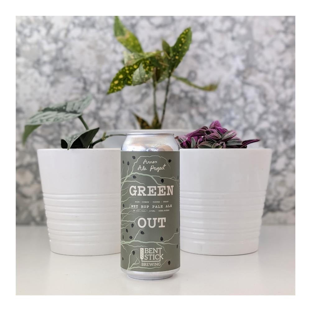 Green Out Wet Hop Pale Ale by Annex Ale Project x Bent Stick Brewing Co., beer label