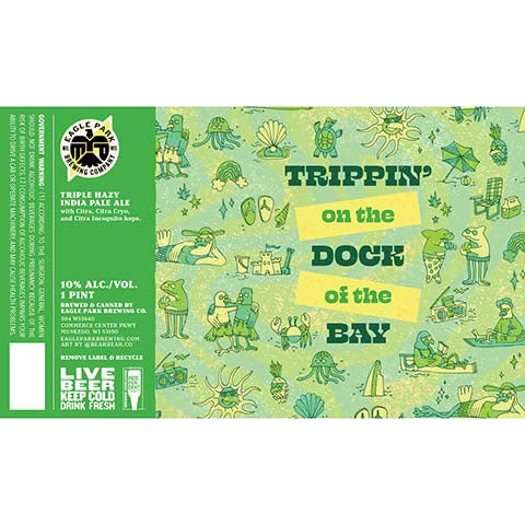 Eagle Park Trippin' on the Dock of the Bay Triple Hazy IPA by Eagle Park Brewing Company, beer label