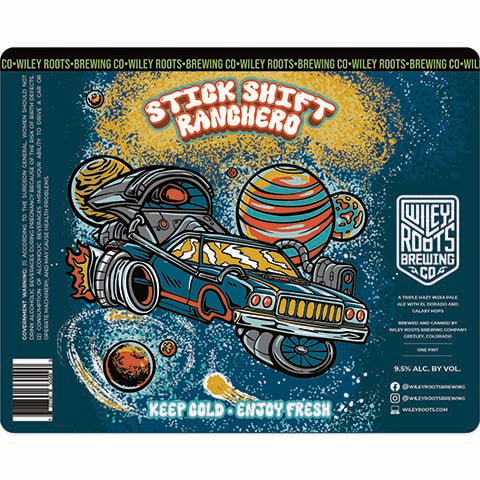 Wiley Roots Stick Shift Ranchero Triple Hazy IPA by Wiley Roots Brewing Co, beer label