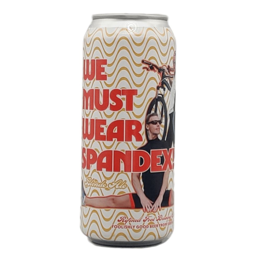 We Must Wear Spandex Blonde Ale by Refined Fool Brewing Company, beer label