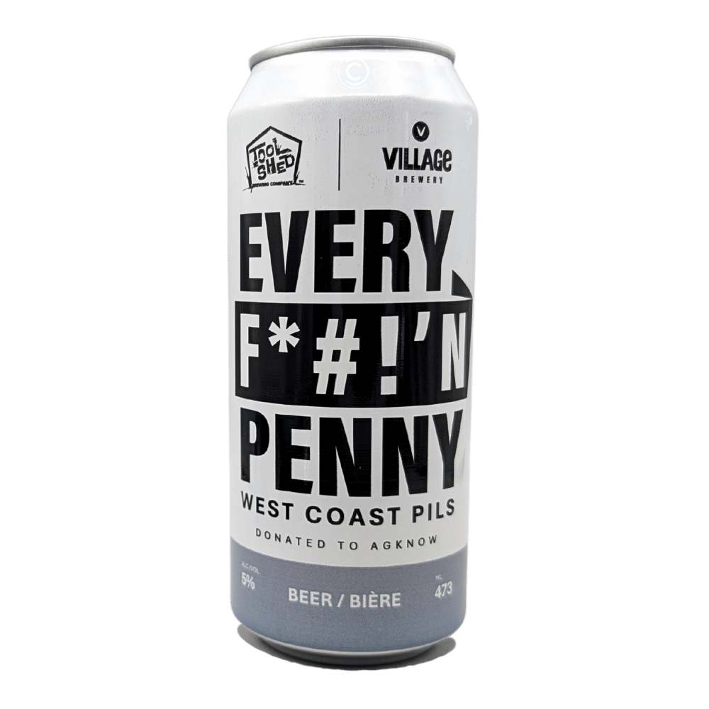 x Village Brewery Every F*#!'N Penny West Coast Pilsner by Tool Shed Brewing Company, beer label