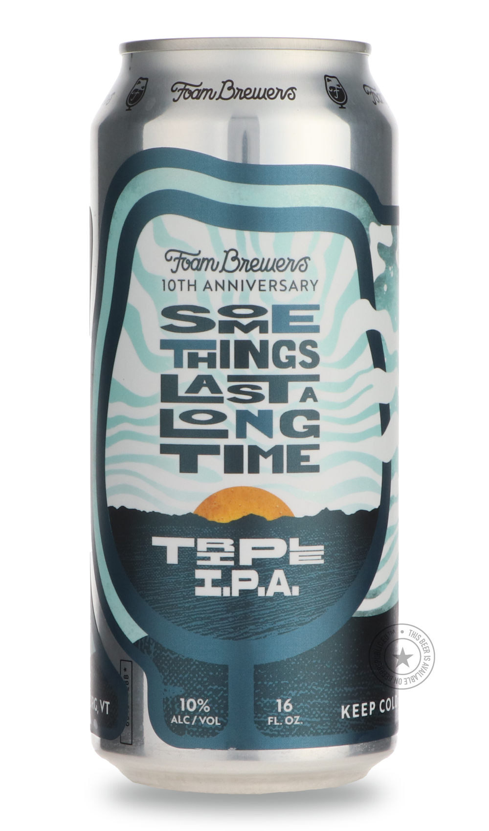 Triple IPA - Some Things Last A Long Time by Foam, beer label