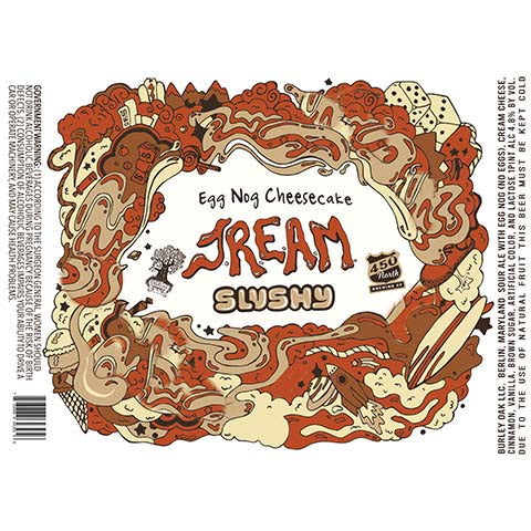 Burley Oak Egg Nog Cheesecake J.R.E.A.M. Slushy Sour Ale by Burley Oak Craft Brewery, beer label
