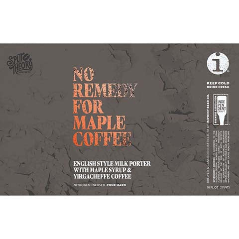 Imprint No Remedy For Maple Coffee Milk Porter by Imprint Beer Company, beer label