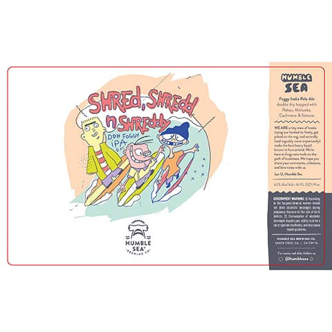 Humble Sea Shred, Shredd n Shreddy DDH Foggy IPA by Humble Sea Brewing Co, beer label