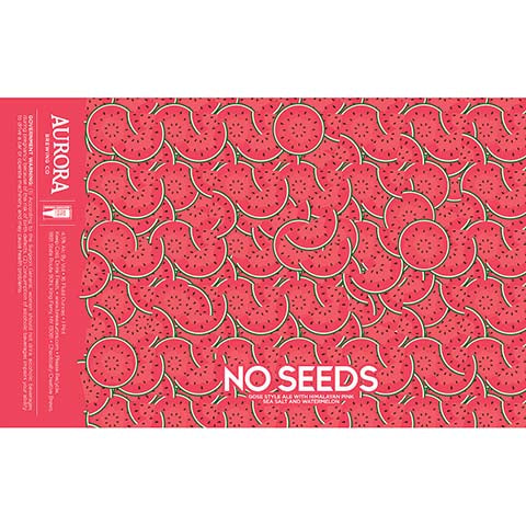 Aurora No Seeds Gose Ale by Aurora Brewing Co., beer label