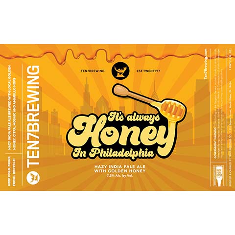 Ten7 It's Always Honey In Philadelphia Hazy IPA by Ten7 Brewing Co, beer label