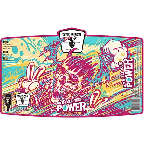 Drekker With All Your Power DIPA by Drekker Brewing Company, beer label