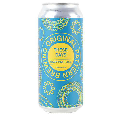 Original Pattern These Days Hazy Pale Ale by Original Pattern Brewing Company, beer label