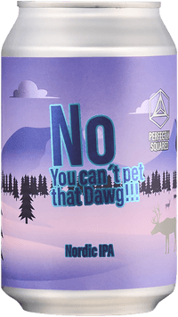 No, You Can´t Pet That Dawg! by Perfectly Squared Brewing, beer label