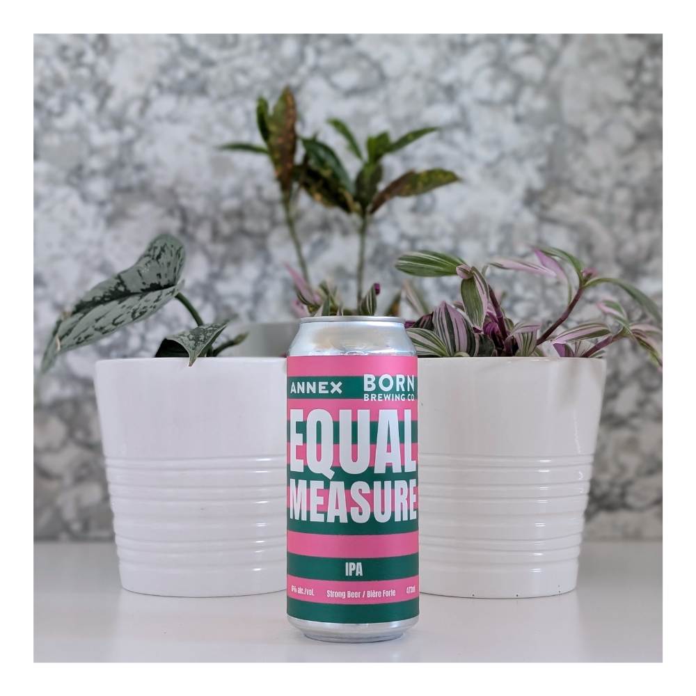x Born Brewing Co. Equal Measure Hazy IPA by Annex Ale Project, beer label