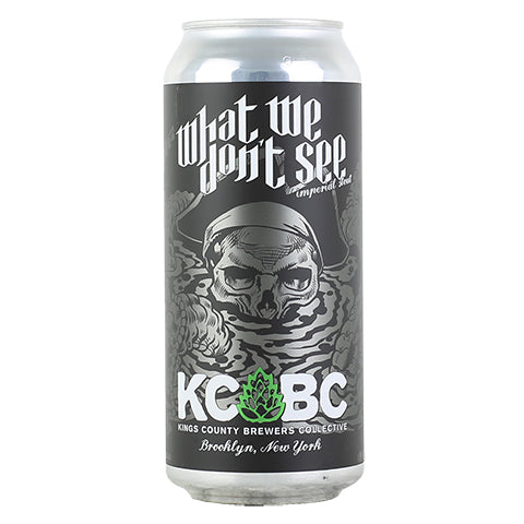 Kings County Brewers Collective What We Don't See Imperial Stout by Kings County Brewers Collective, beer label