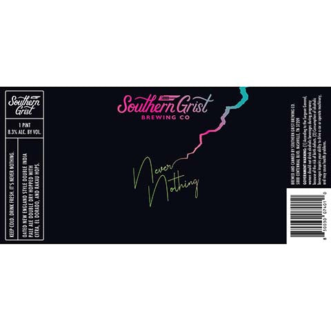 Southern Grist Never Nothing Oated NE DIPA by Southern Grist Brewing Company, beer label