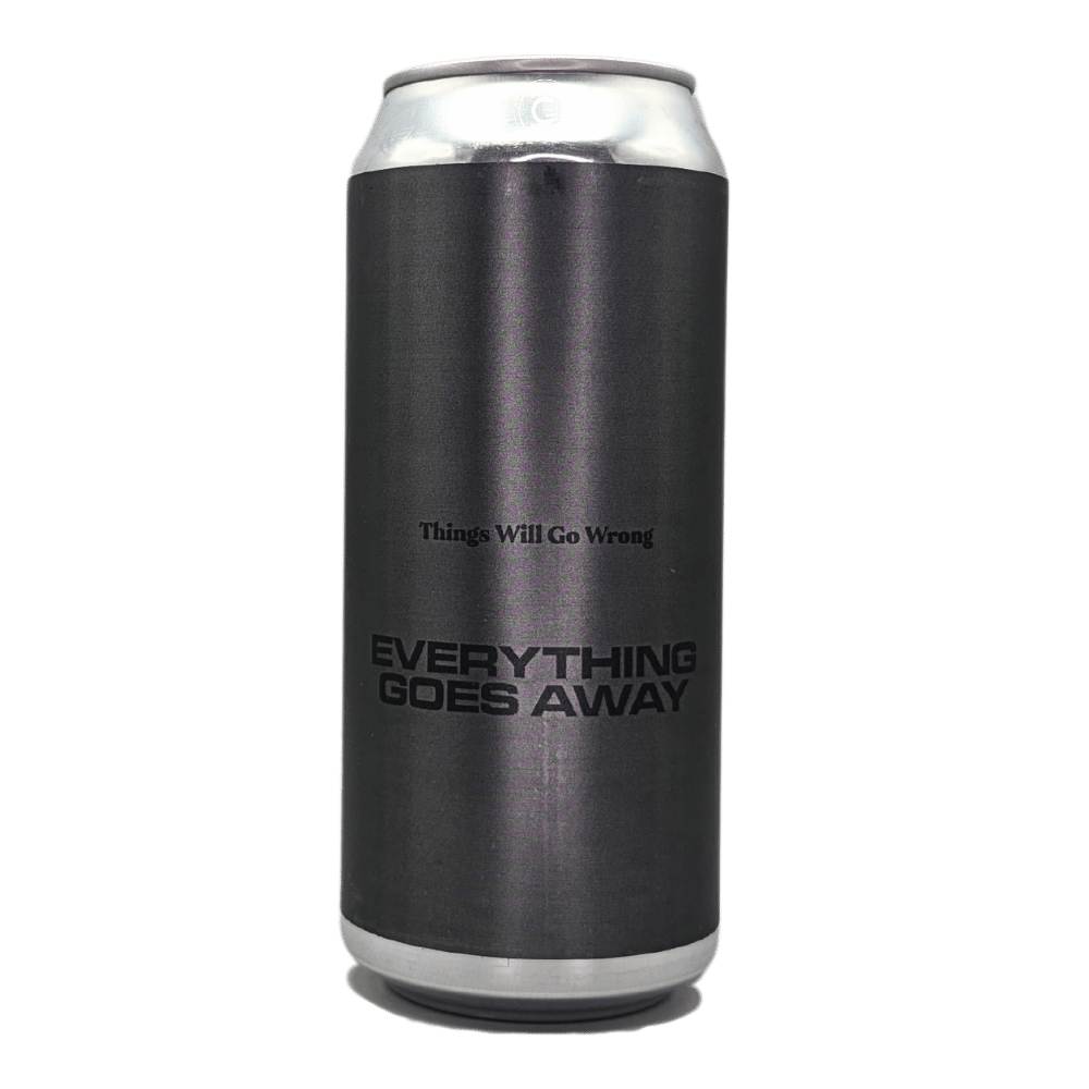Everything Goes Away - Things Will Go Wrong Hazy Triple IPA by Blood Brothers Brewing, beer label