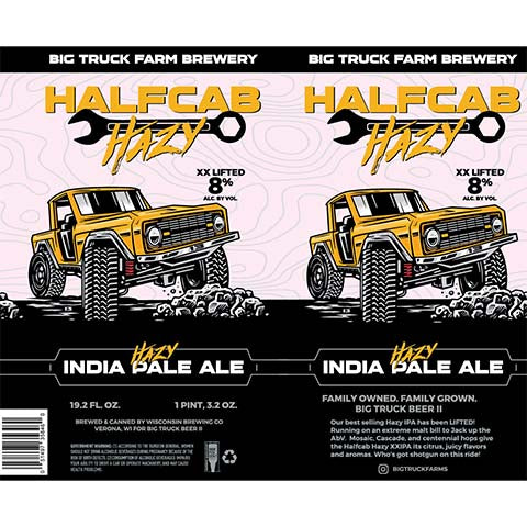 Big Truck Halfcab Hazy IPA by Big Truck Farm Brewery, beer label