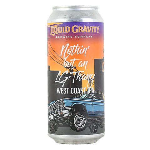 Liquid Gravity Nothin' But An LG Thang West Coast IPA by Liquid Gravity Brewing Company, beer label