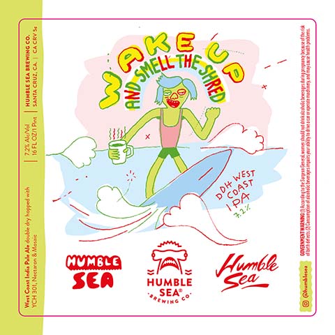 Humble Sea Wake Up and Smell The Shred IPA by Humble Sea Brewing Co, beer label