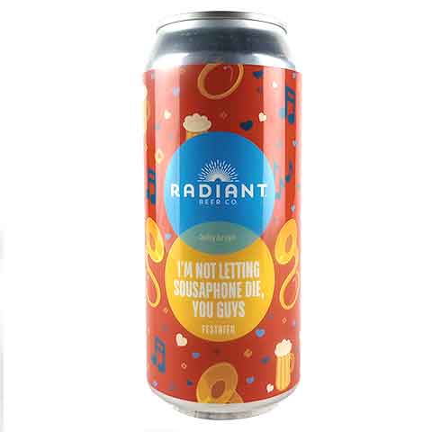 Radiant I'm Not Letting Sousaphone Die, You Guys Festbier by Radiant Beer Co., beer label