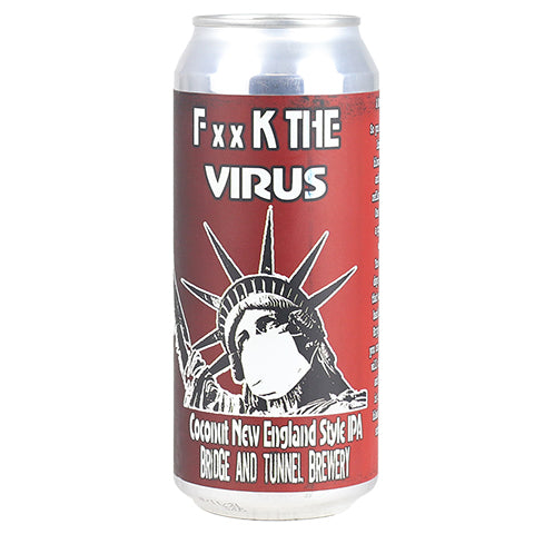 Bridge And Tunnel Fxxk The Virus Hazy IPA by Bridge And Tunnel Brewery, beer label