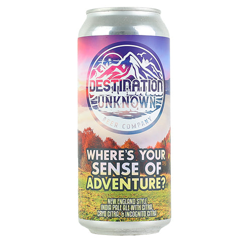 Destination Unknown Where's Your Sense Of Adventure? IPA by Destination Unknown Beer Company, beer label