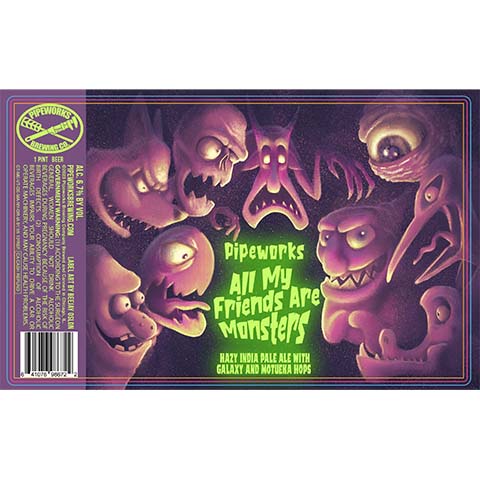 Pipeworks All My Friends Are Monsters Hazy IPA by Pipeworks Brewing Co, beer label