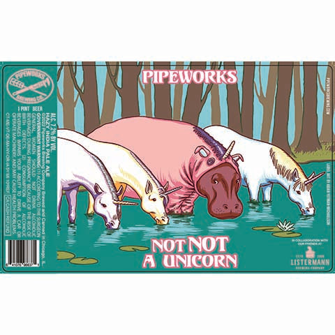 Pipeworks Not Not A Unicorns Hazy IPA by Pipeworks Brewing Co, beer label
