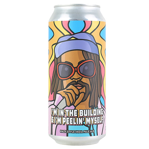 Weathered Souls I'm In The Building And I'm Peelin' Myself IPA by Weathered Souls Brewing Co., beer label