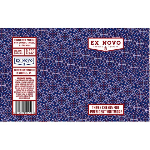 Ex Novo Three Cheers For President Whitmore DIPA by Ex Novo Brewing Co, beer label