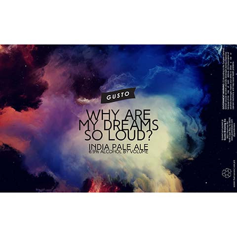 Gusto Why Are My Dreams So Loud? IPA by Gusto Brewing Co., beer label