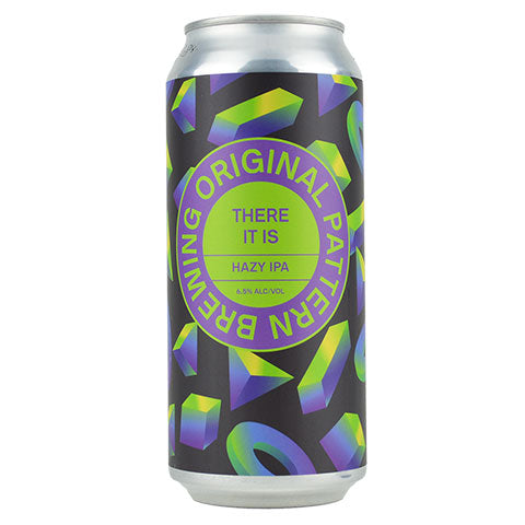 Original Pattern There It Is Hazy IPA by Original Pattern Brewing Company, beer label