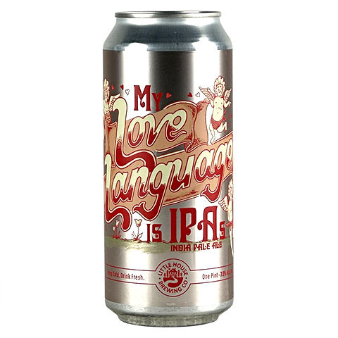 Little House My Love Language Is IPA's by Little House Brewing Company, beer label