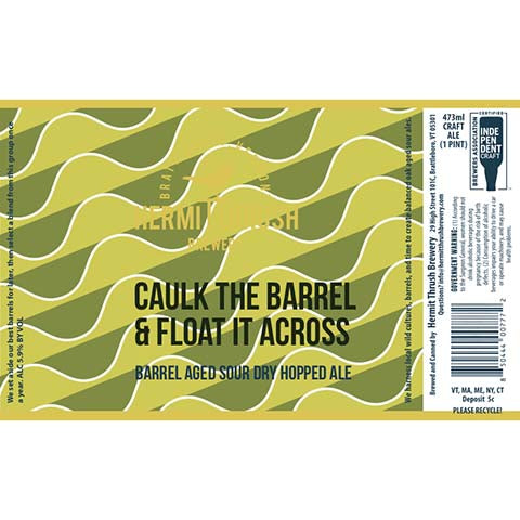 Hermit Thrush Caulk The Barrel & Float It Across Barrel Aged Sour Dry Hopped Ale by Hermit Thrush Brewery, beer label