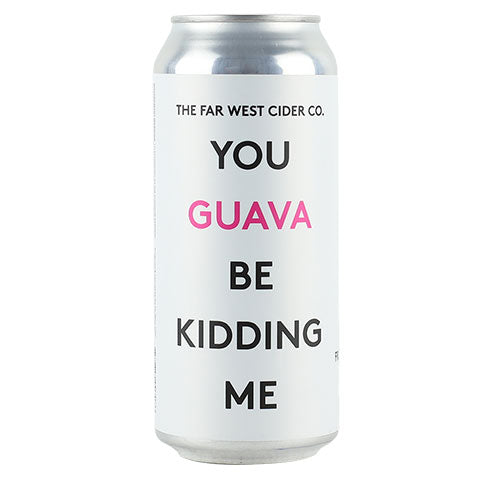 Far West You Guava Be Kidding Me Cider by Far West Cider Co., beer label