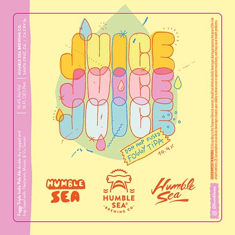 Humble Sea Juice Juice Juice DDH Hop Fused Foggy TIPA by Humble Sea Brewing Co, beer label
