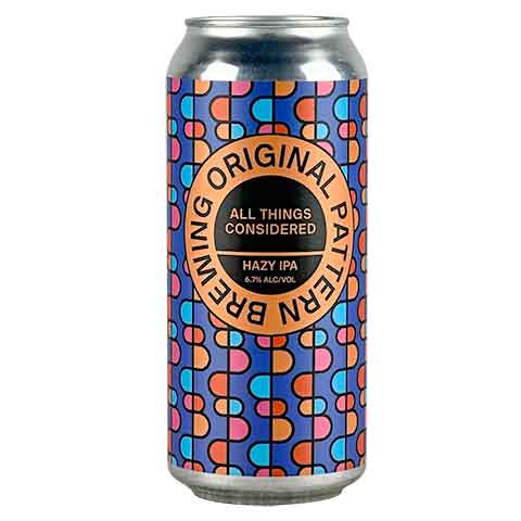 Original Pattern All Things Considered Hazy IPA by Original Pattern Brewing Company, beer label