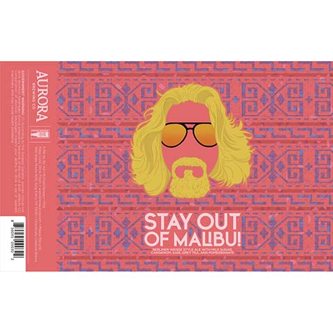 Aurora Stay Out Of Malibu Berliner Weisse Ale by Aurora Brewing Co., beer label