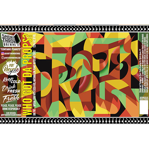 Short Throw Who Got Da Props? Imperial Stout by Short Throw Brewing Co., beer label